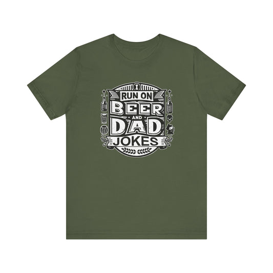 I Run On Beer and Dad Jokes