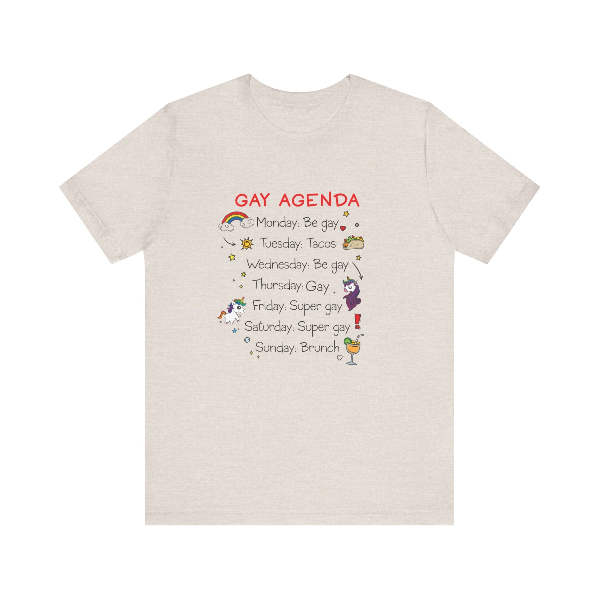 The Gay Agenda - LGBTQ+ Funny Unisex Tee