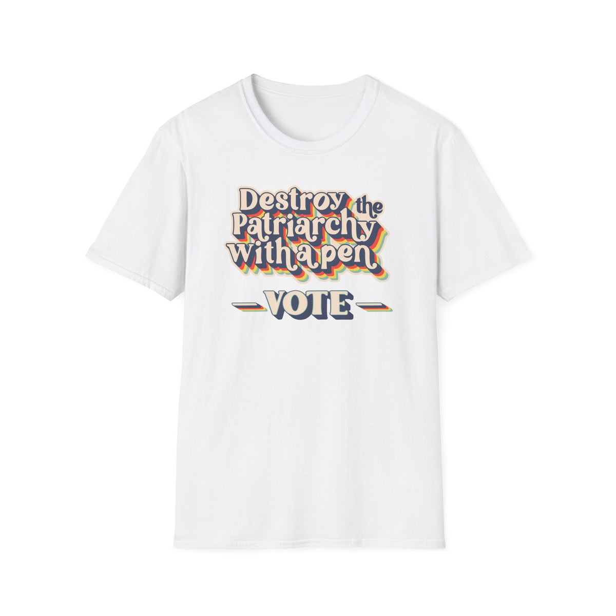 Vote T-Shirt — "Destroy the Patriarchy with a Pen" Political Activist Tee