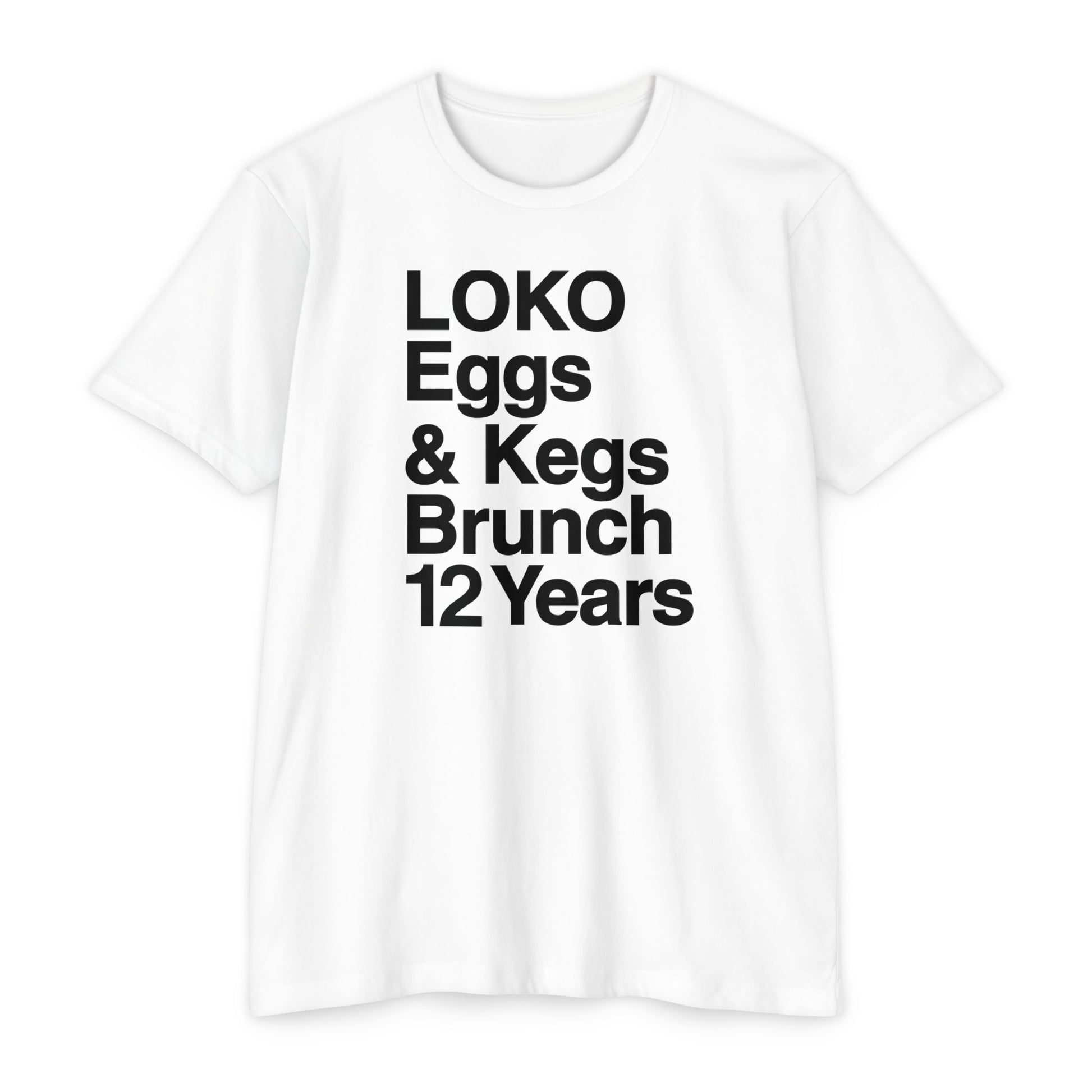 LOKO Eggs & Kegs Brunch 12 Year Anniversary Tee