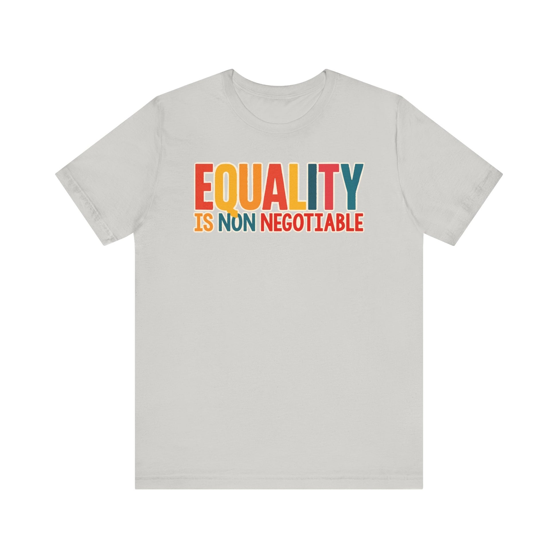 Equality is Non Negotiable t-shirt protest mens womens | Speak Out Shirts