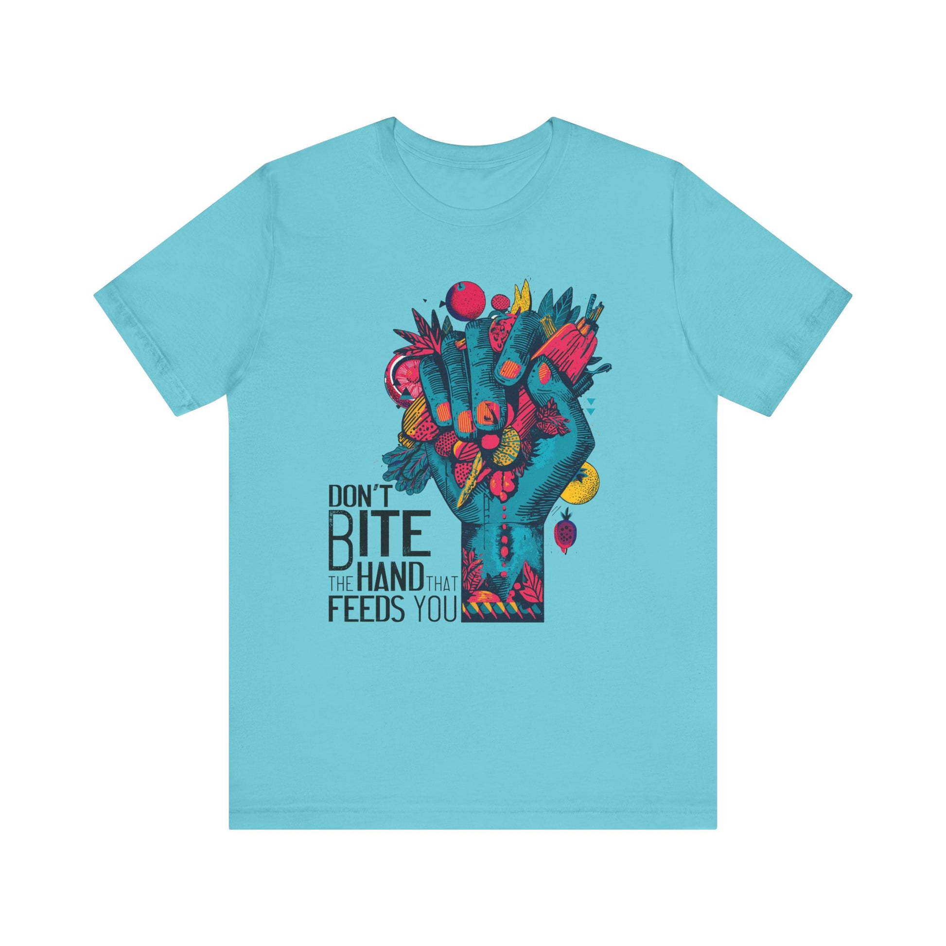 Don't Bite the Hand That Feeds You Unisex Shirt