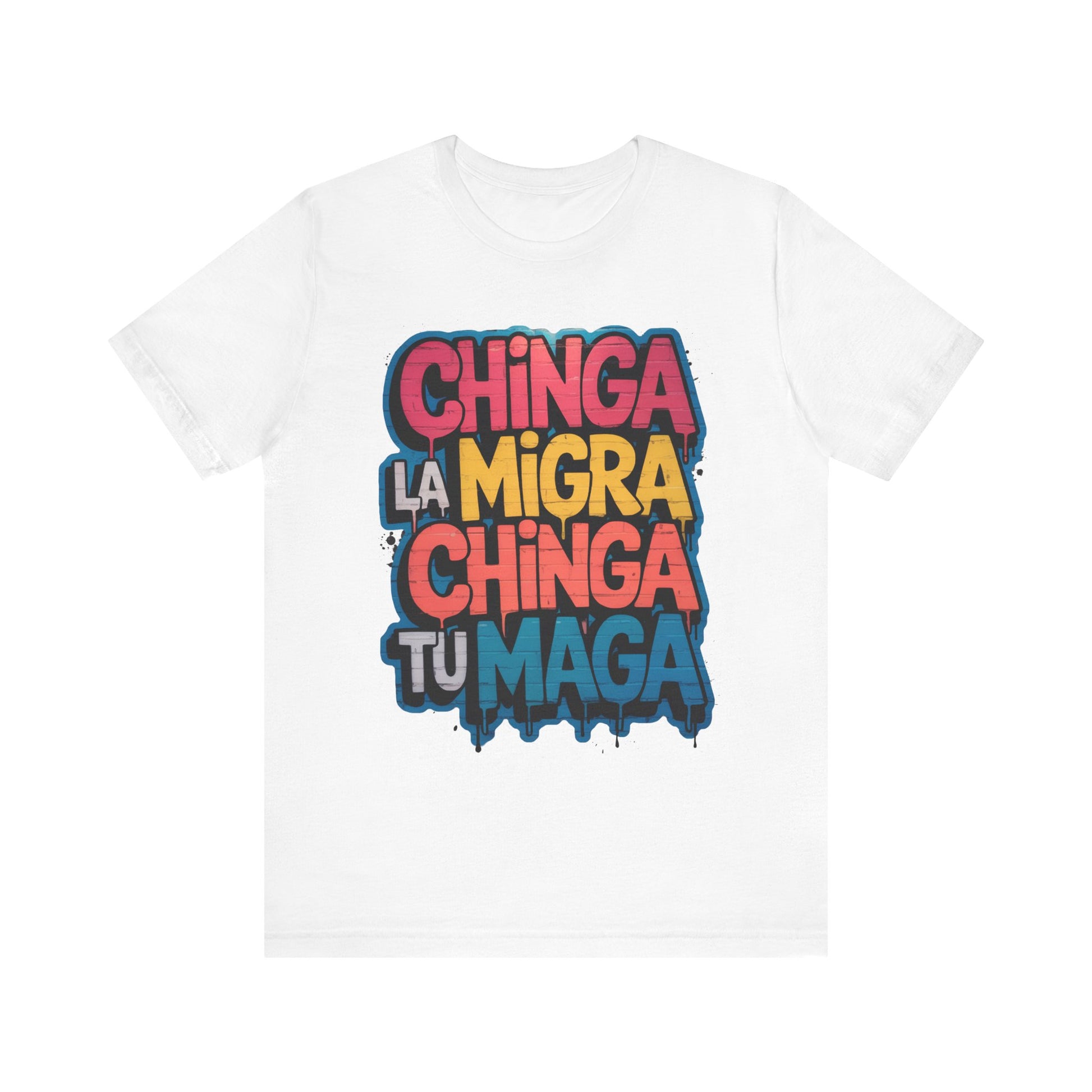 Chinga La Migra Chinga Tu MAGA t-shirt activist mens womens | Speak Out Shirts