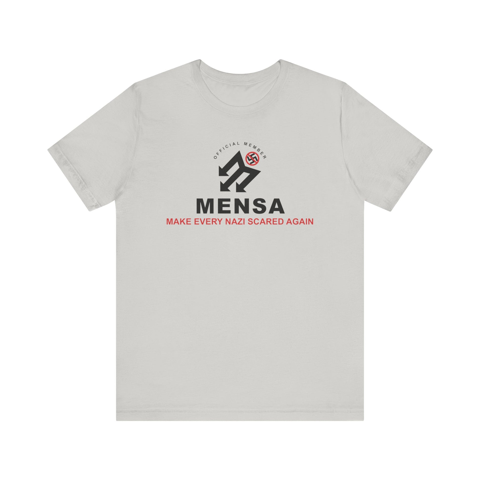 Official MENSA Member: Make Every Nazi Scared Again Tee