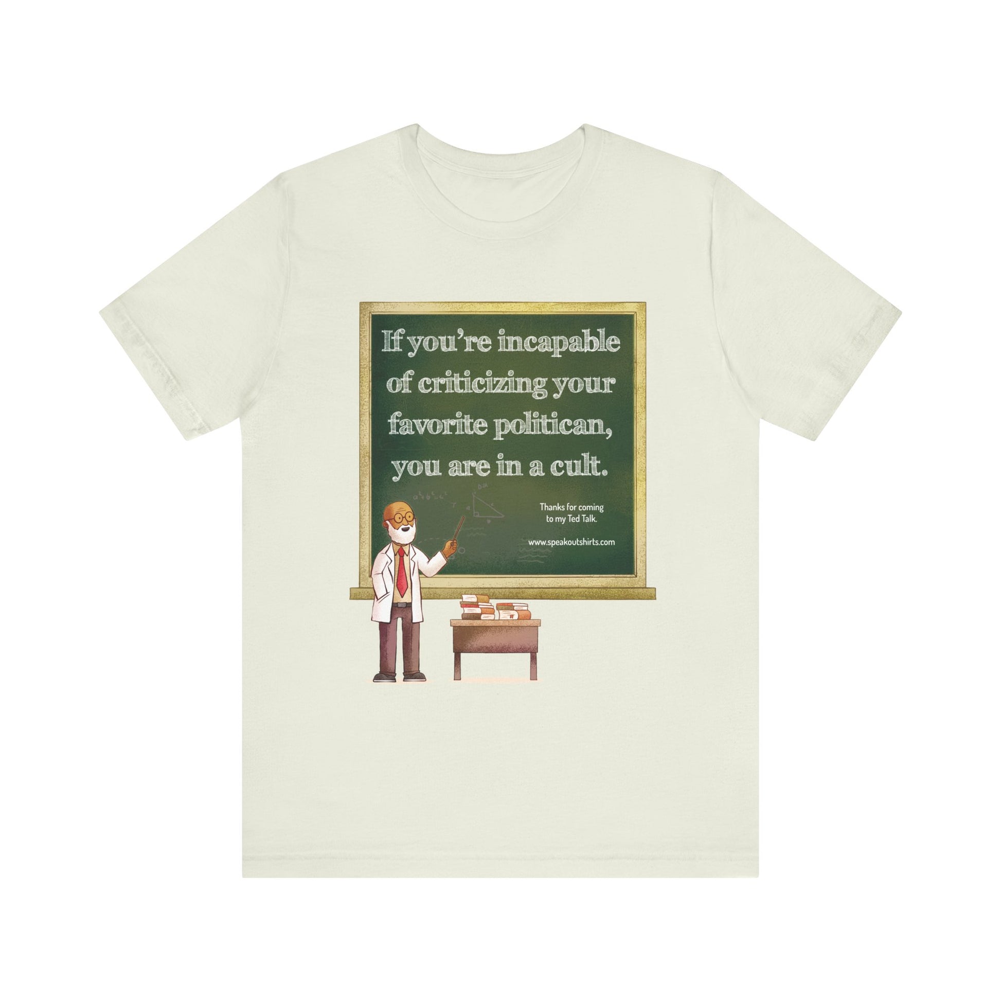 If You're Incapable of Criticizing Your Favorite P t-shirt protest mens womens | Speak Out Shirts