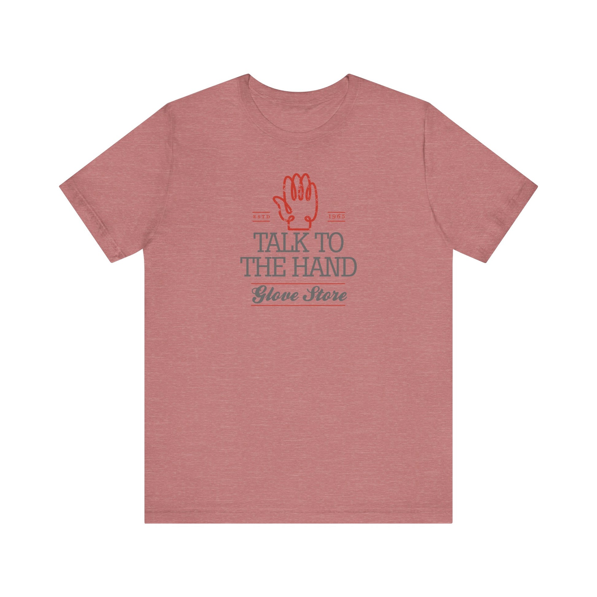 Talk to the Hand Glove Store t-shirt funny mens womens | Speak Out Shirts