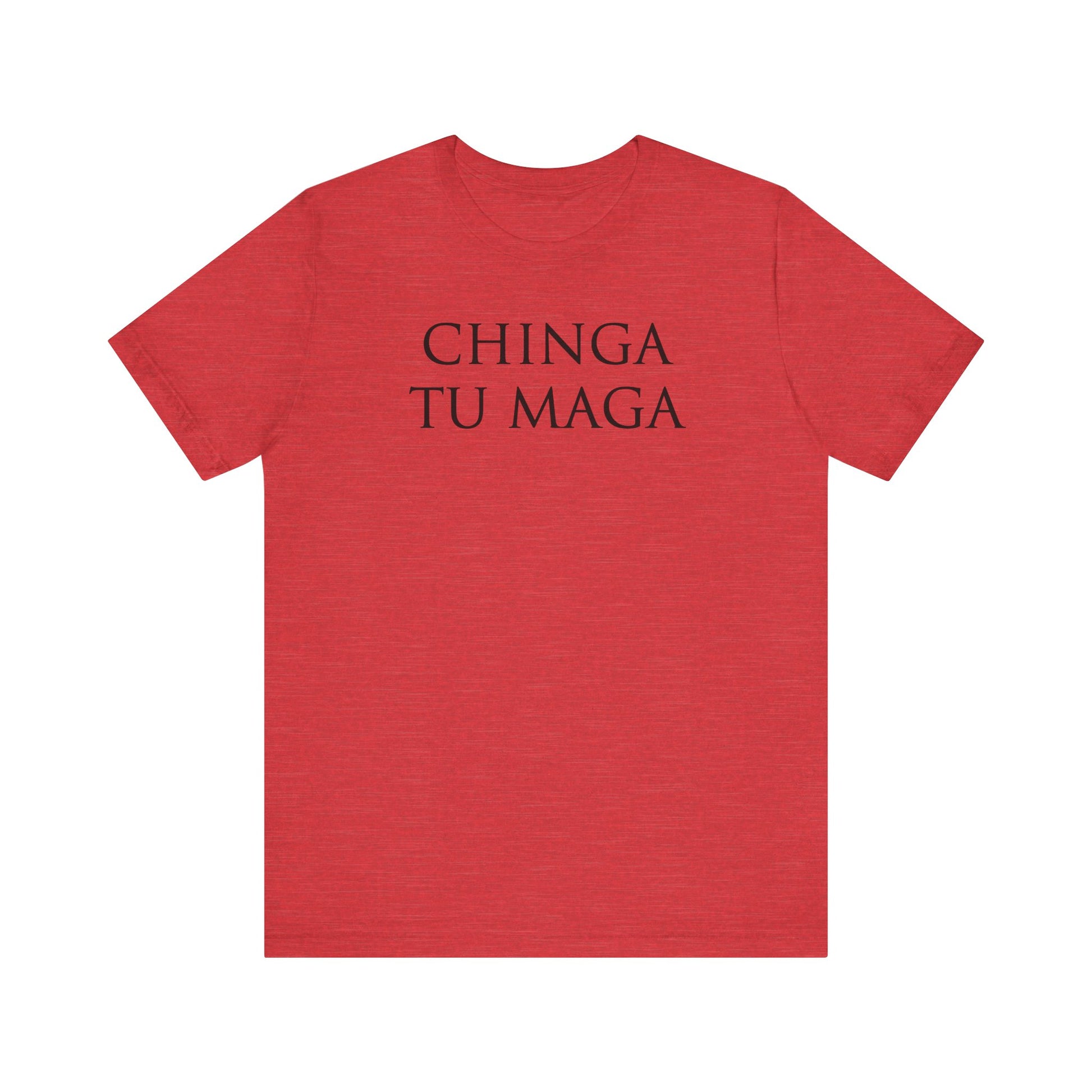 Chinga Tu Maga t-shirt protest mens womens | Speak Out Shirts