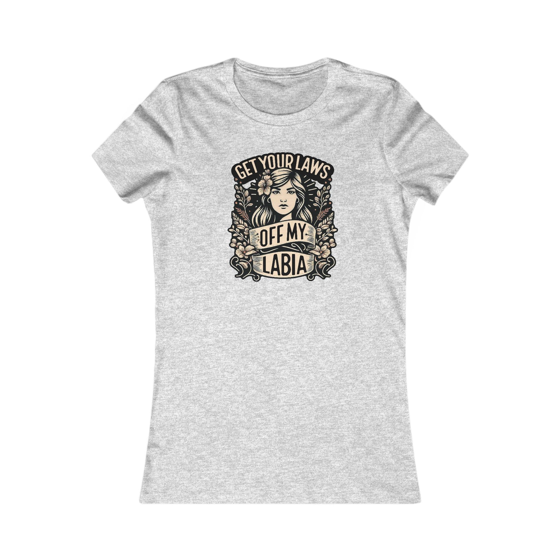Keep Your Laws Off My Labia Tee - Reproductive Rights