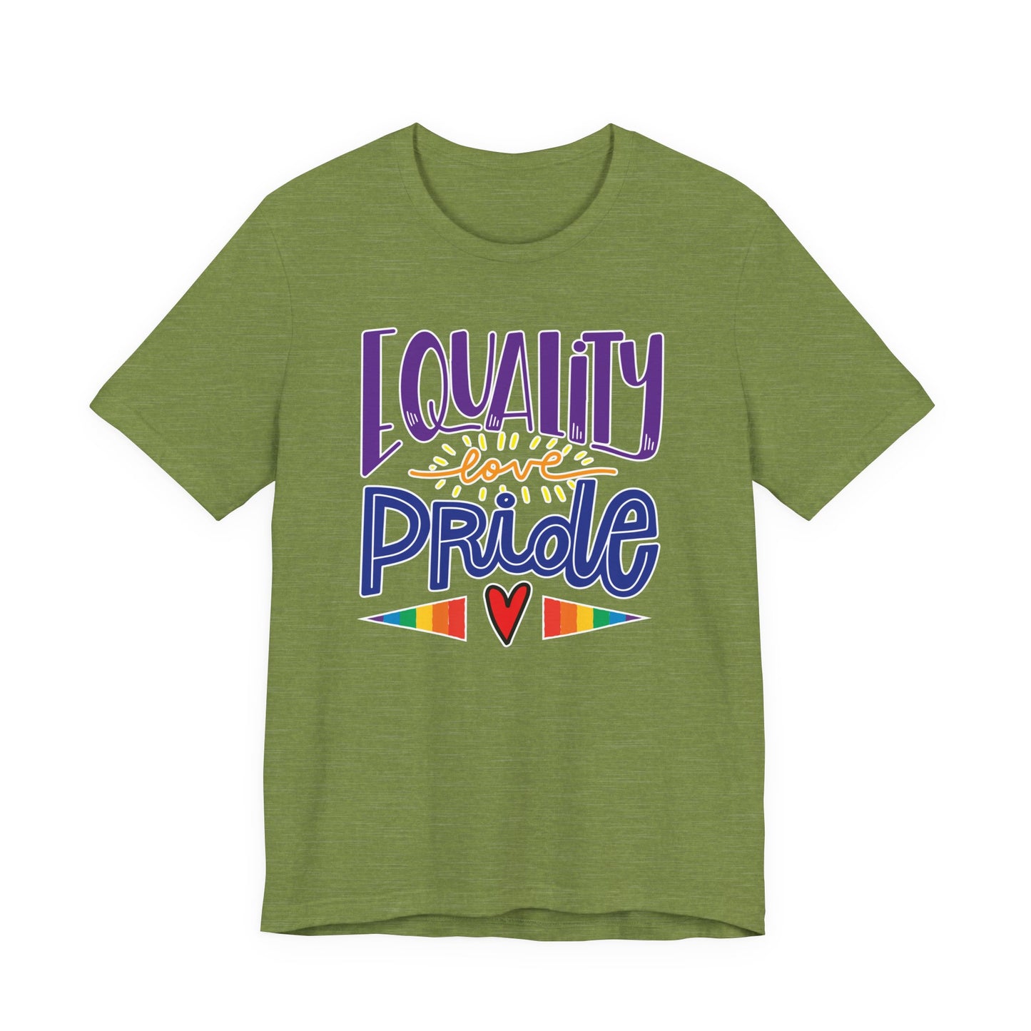 Equality Love & Pride Unisex T-Shirt for LGBTQ+ and Allies
