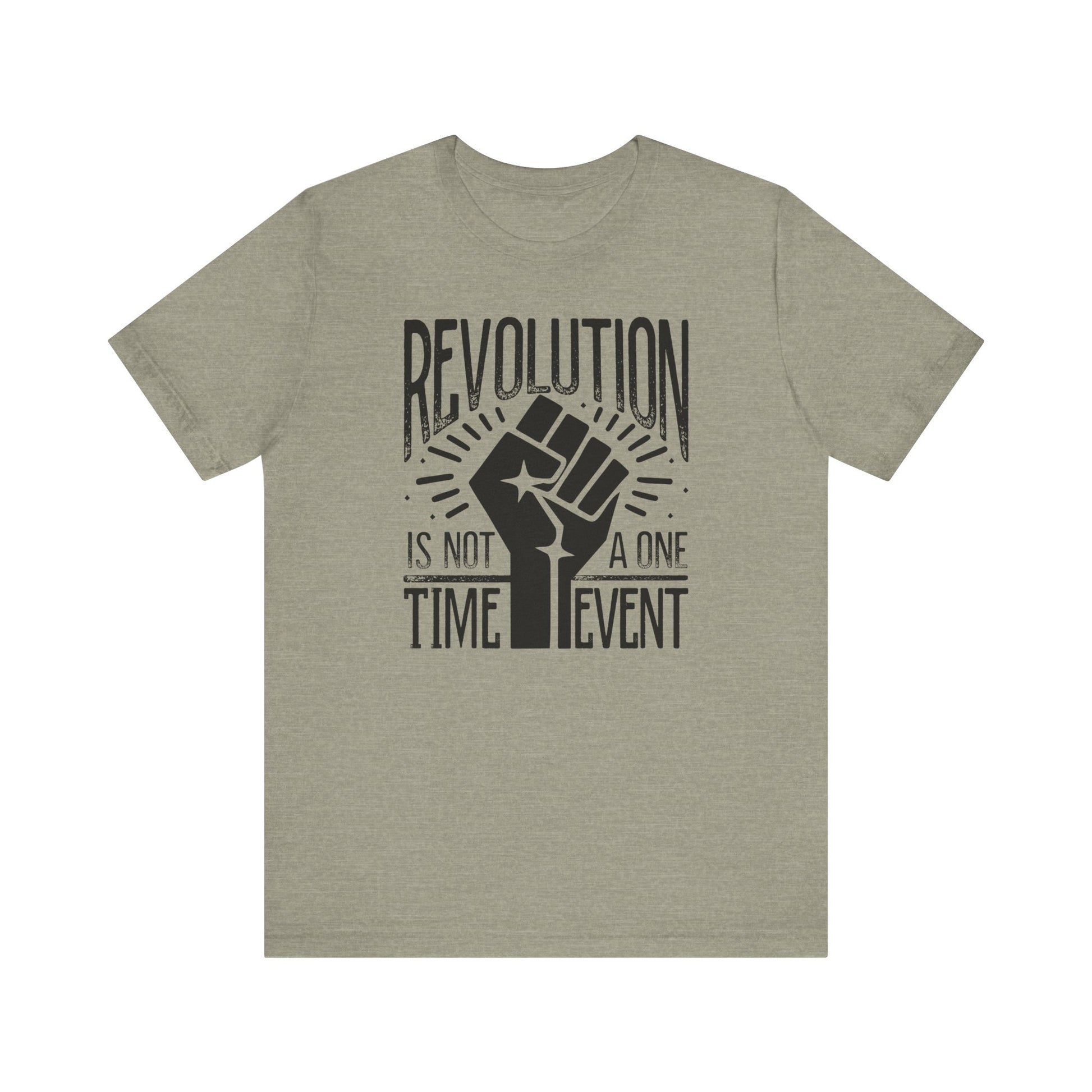 Revolution Is Not a One Time Event Unisex Shirt