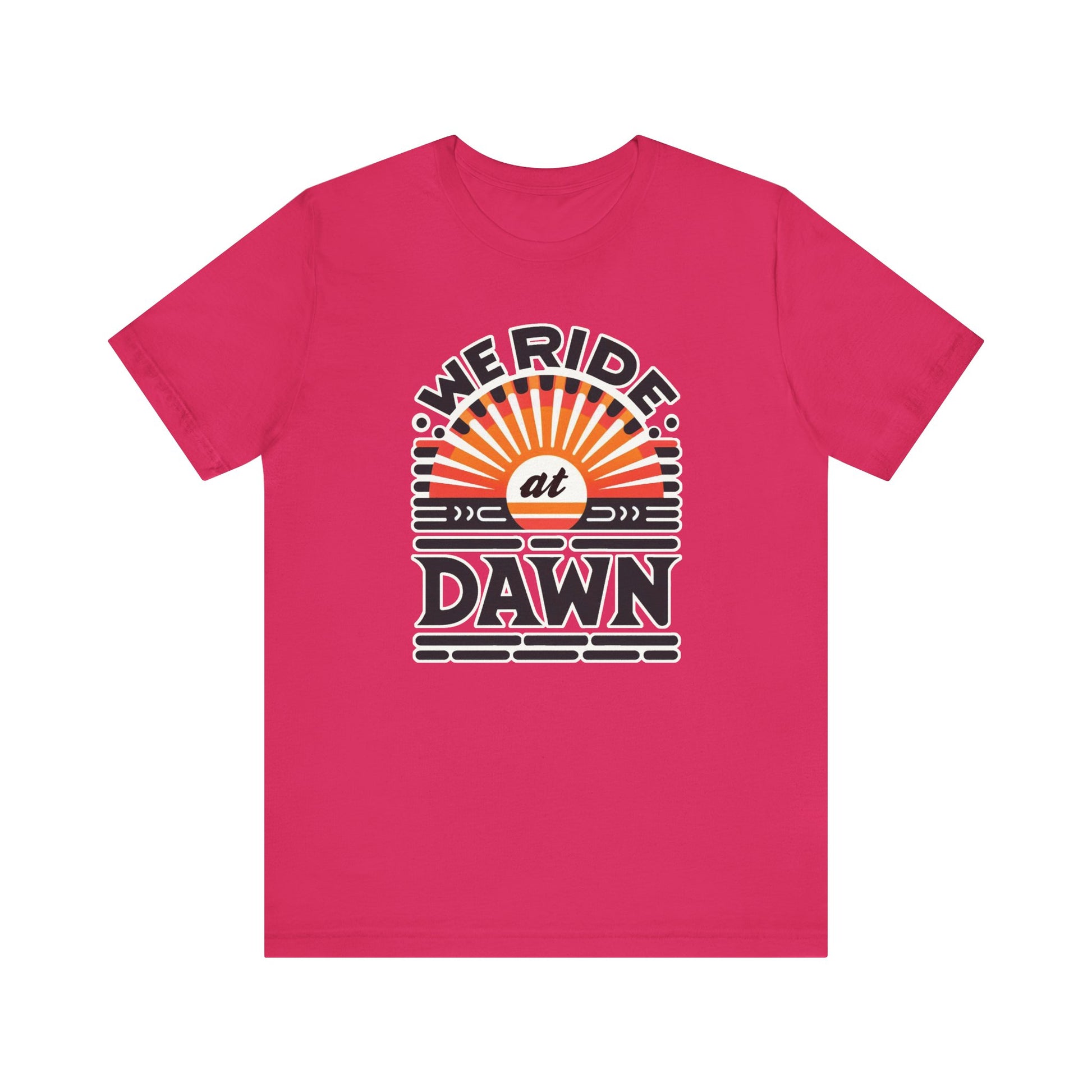 We Ride at Dawn t-shirt protest mens womens | Speak Out Shirts