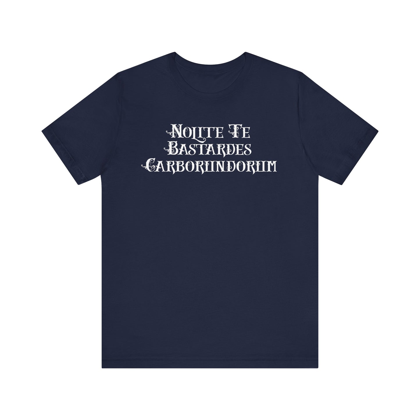 Nolite Te Bastardes Carborundorum - Unisex Shirt