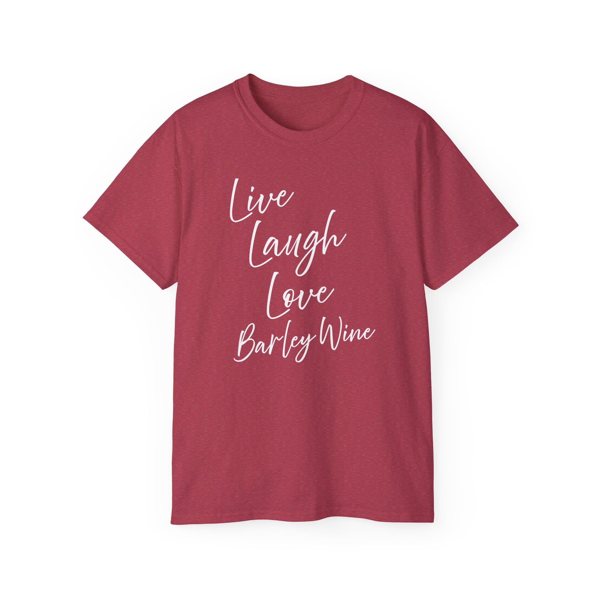 Live Laugh Love Barley Wine Drinkers t-shirt funny mens womens | Speak Out Shirts
