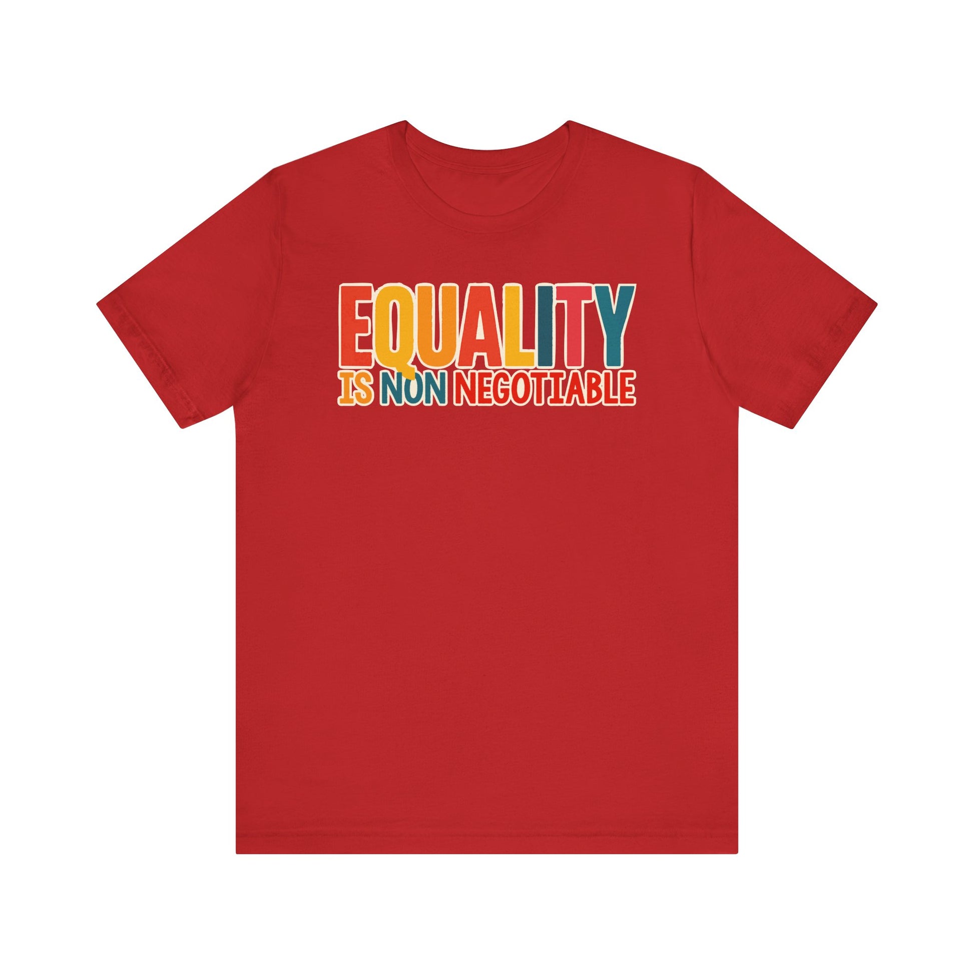 Equality is Non Negotiable t-shirt protest mens womens | Speak Out Shirts