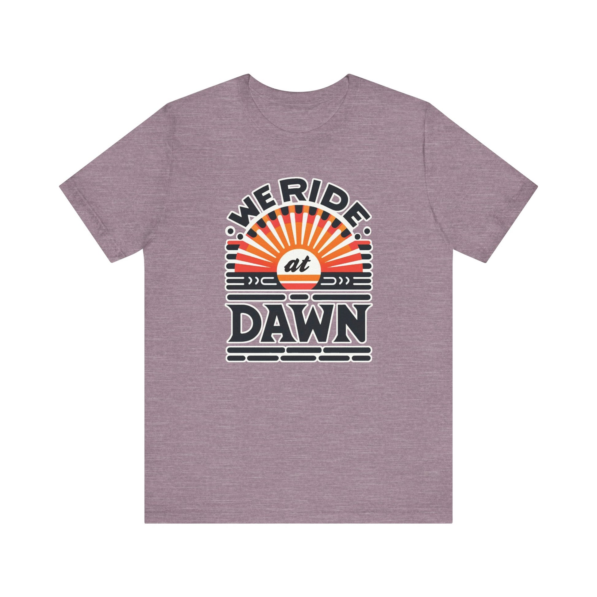 We Ride at Dawn t-shirt protest mens womens | Speak Out Shirts