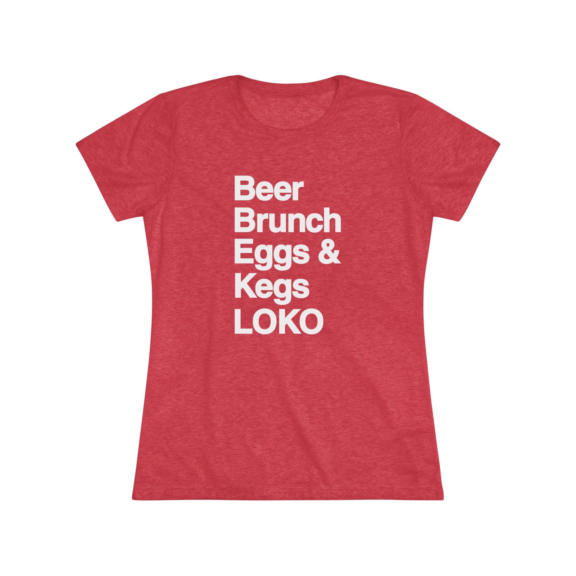 Women's Beer, Brunch, Eggs & Kegs Tee - LOKO Cuisine