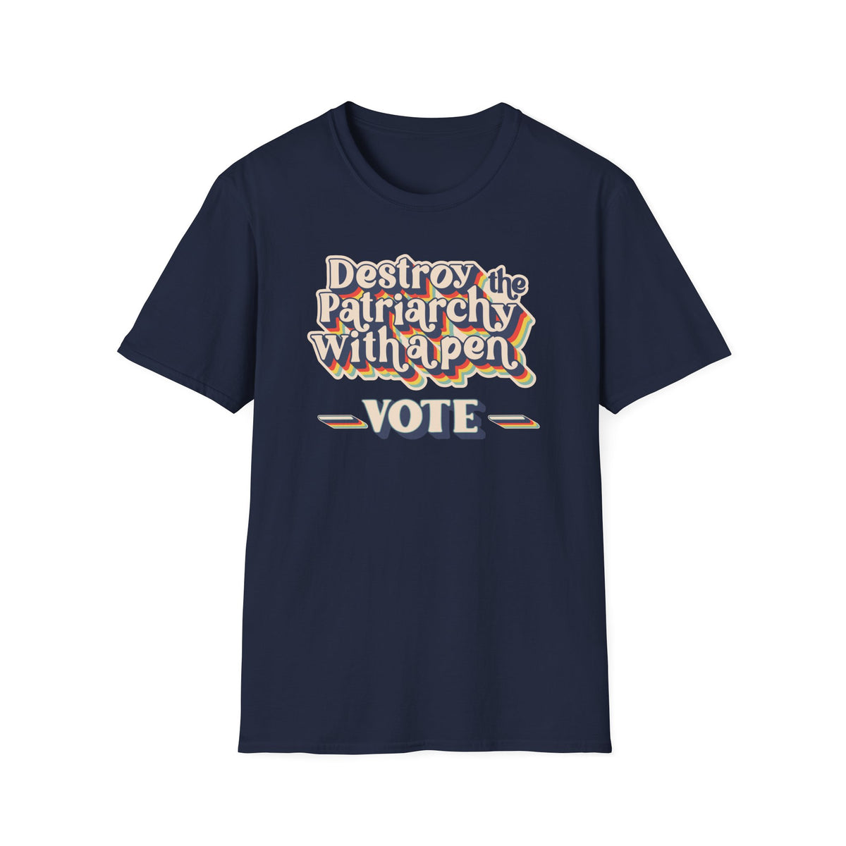 Vote T-Shirt — "Destroy the Patriarchy with a Pen" Political Activist Tee