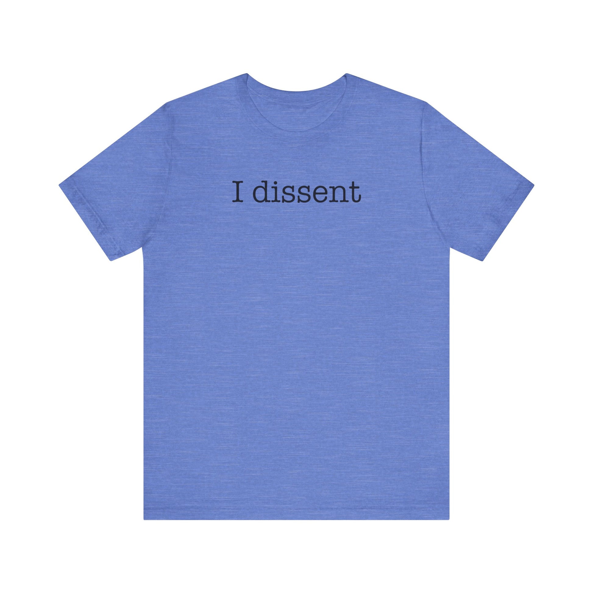 I Dissent t-shirt protest mens womens | Speak Out Shirts
