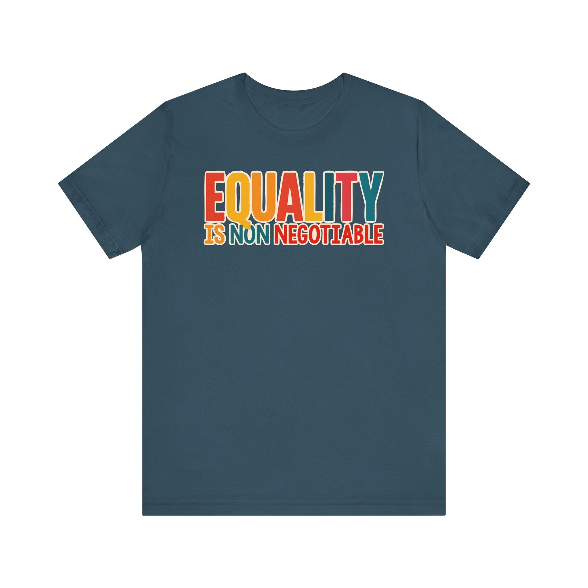 Equality is Non Negotiable t-shirt protest mens womens | Speak Out Shirts