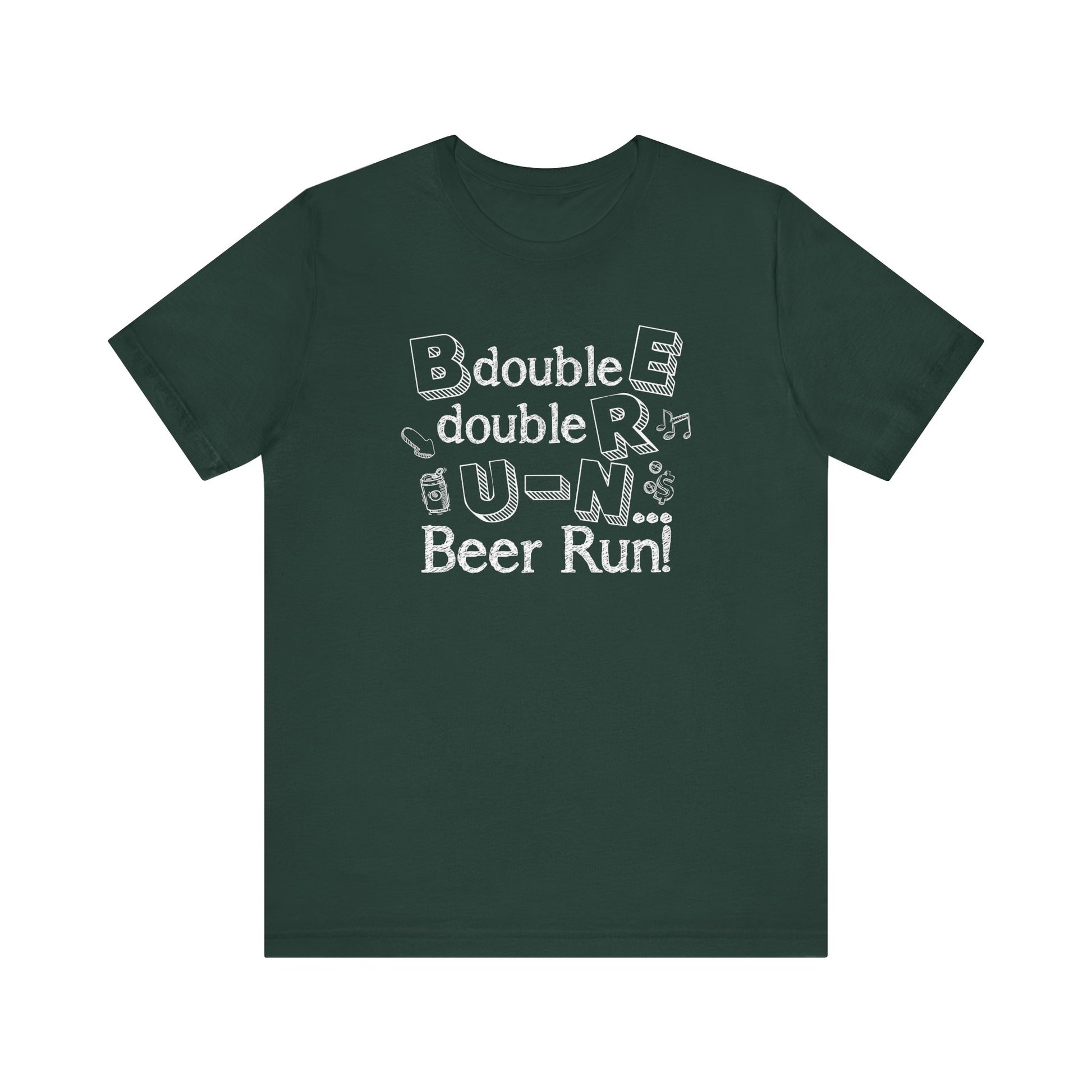 B double E double RR UN spells BEER RUN! t-shirt mens womens ladies | Speak Out Shirts