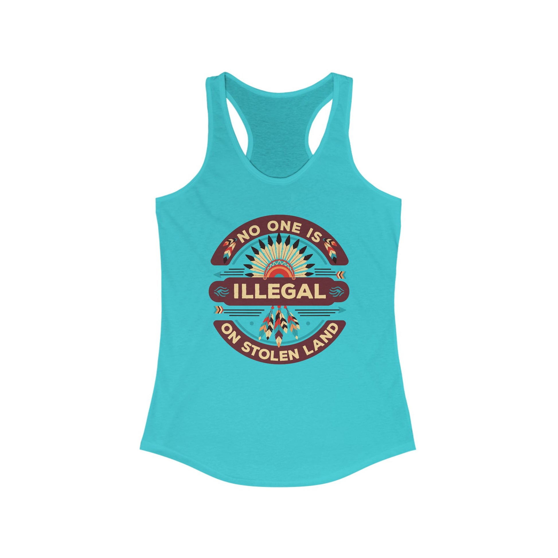 No One Is Illegal On Stolen Land Women's Racerback t-shirt protest mens womens | Speak Out Shirts