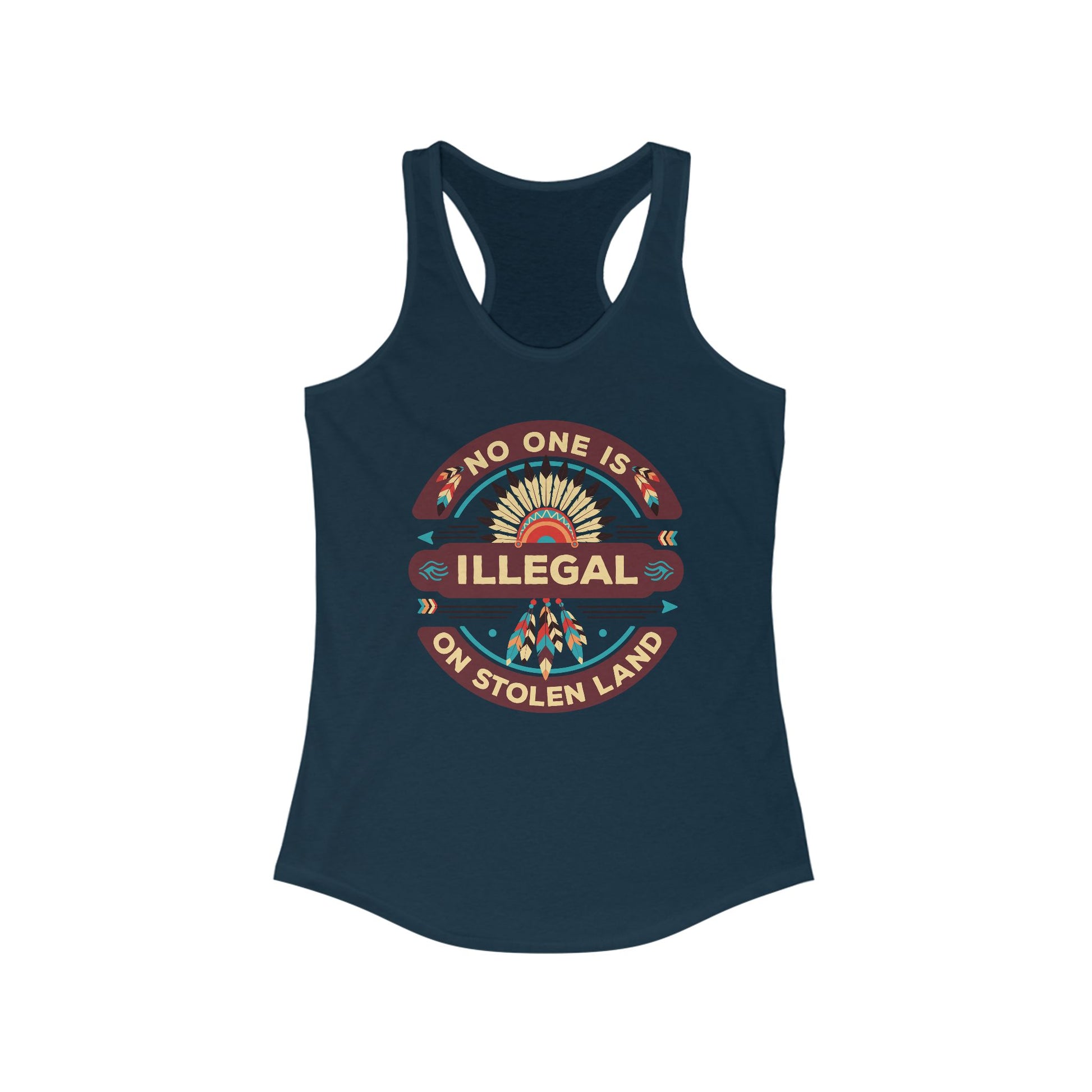No One Is Illegal On Stolen Land Women's Racerback t-shirt protest mens womens | Speak Out Shirts