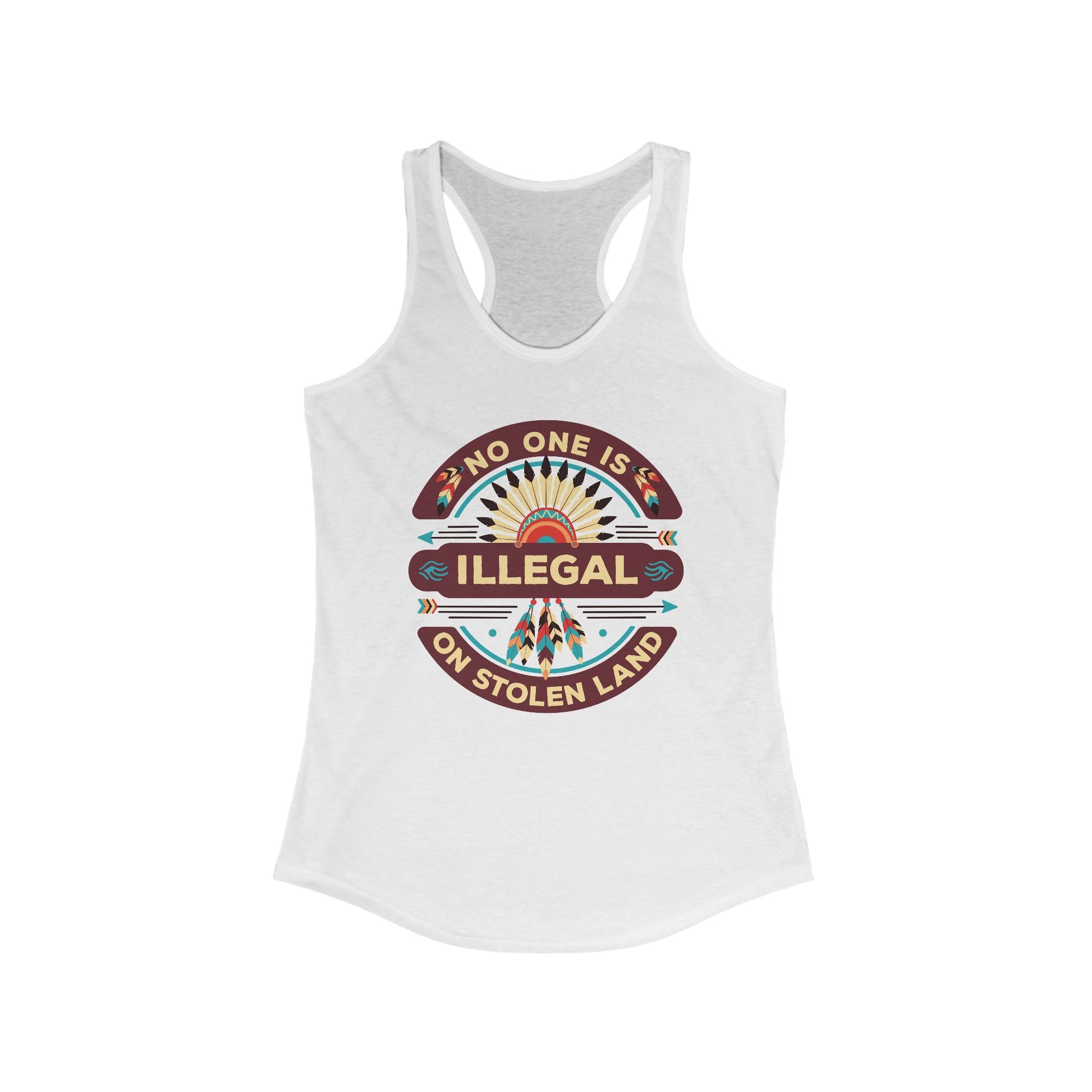 No One Is Illegal On Stolen Land Women's Racerback t-shirt protest mens womens | Speak Out Shirts