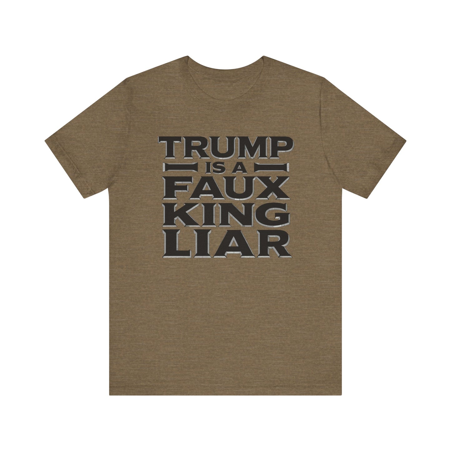 Trump is a Faux King Liar t-shirt protest mens womens | Speak Out Shirts