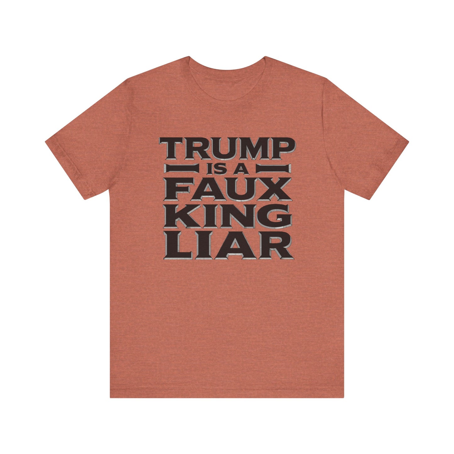 Trump is a Faux King Liar t-shirt protest mens womens | Speak Out Shirts