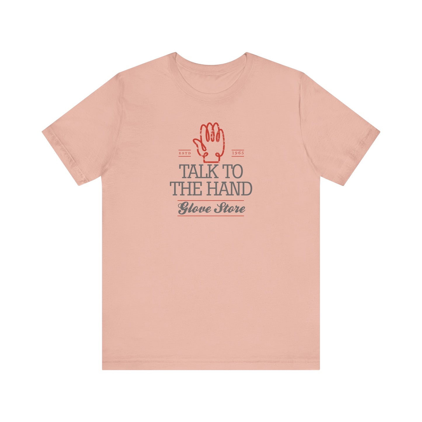 Talk to the Hand - Glove Store - Unisex Tee