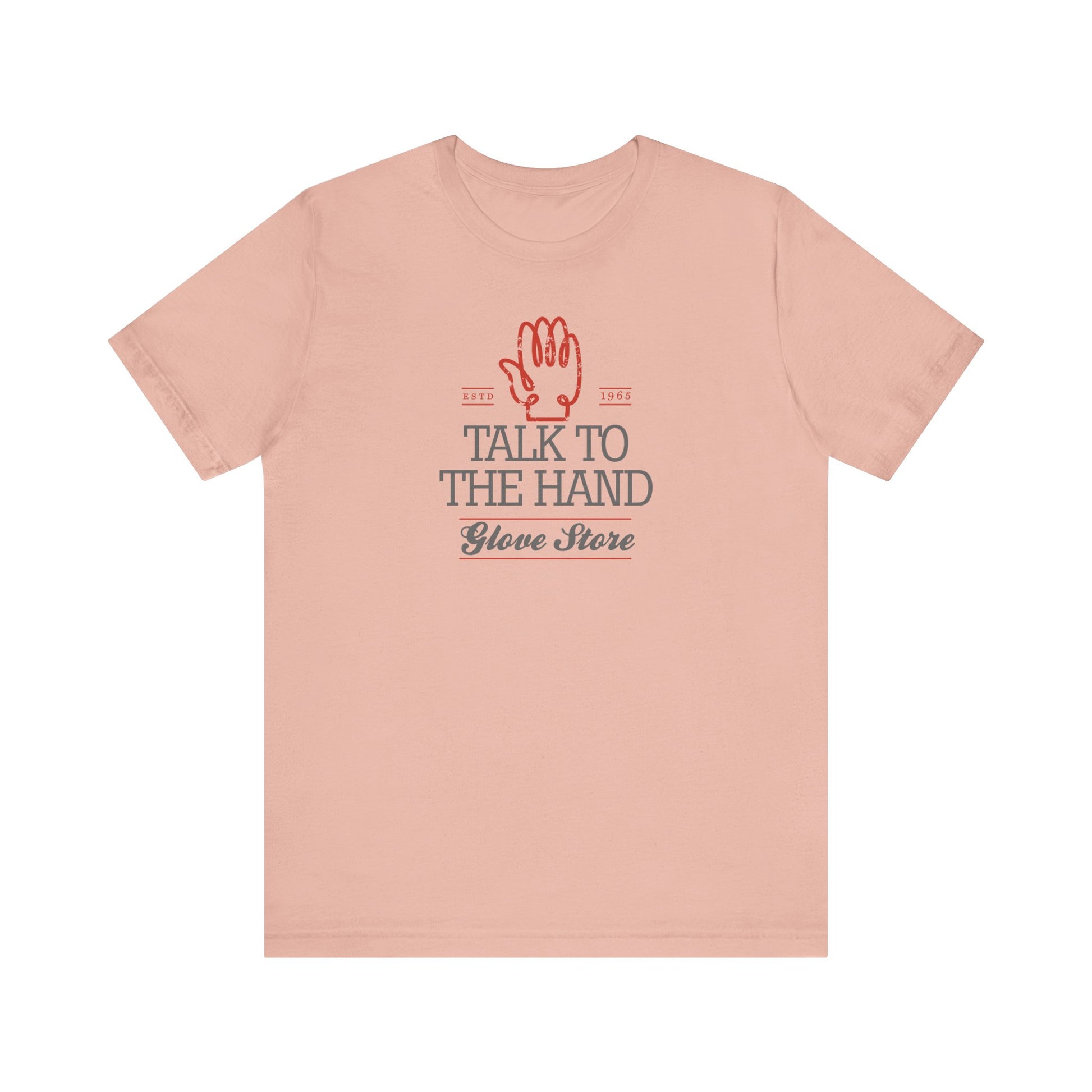 Talk to the Hand Glove Store t-shirt funny mens womens | Speak Out Shirts