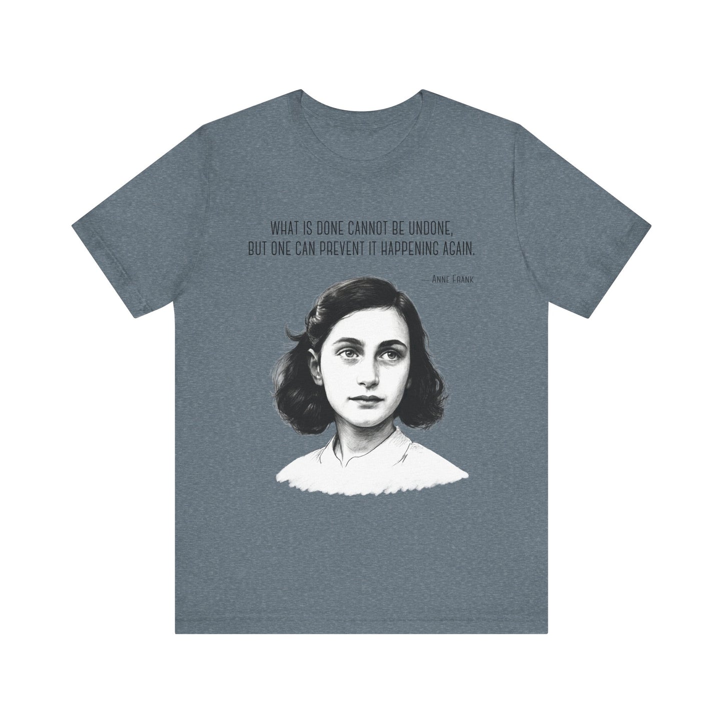 Anne Frank – “One Can Prevent It Happening Again” - Resistance Shirt