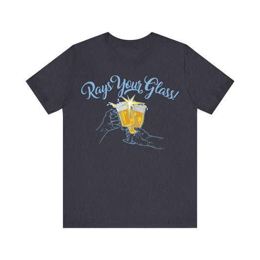 Rays Your Glass - Speak Out Shirts