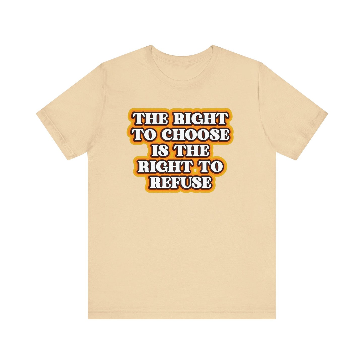 Right to Choose - Speak Out Shirts