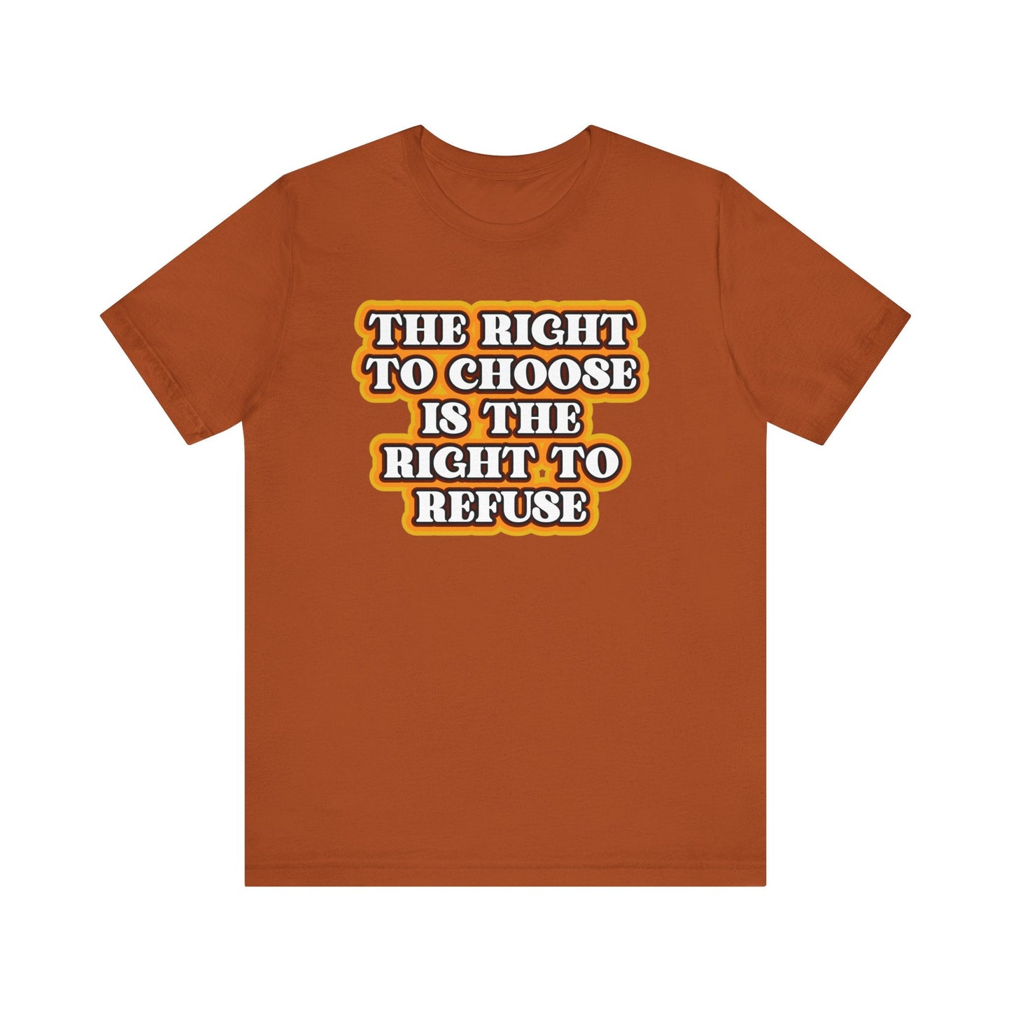 Right to Choose - Speak Out Shirts