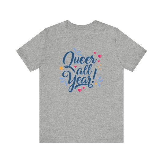 We're here, we're queer, all damn year! - Speak Out Shirts