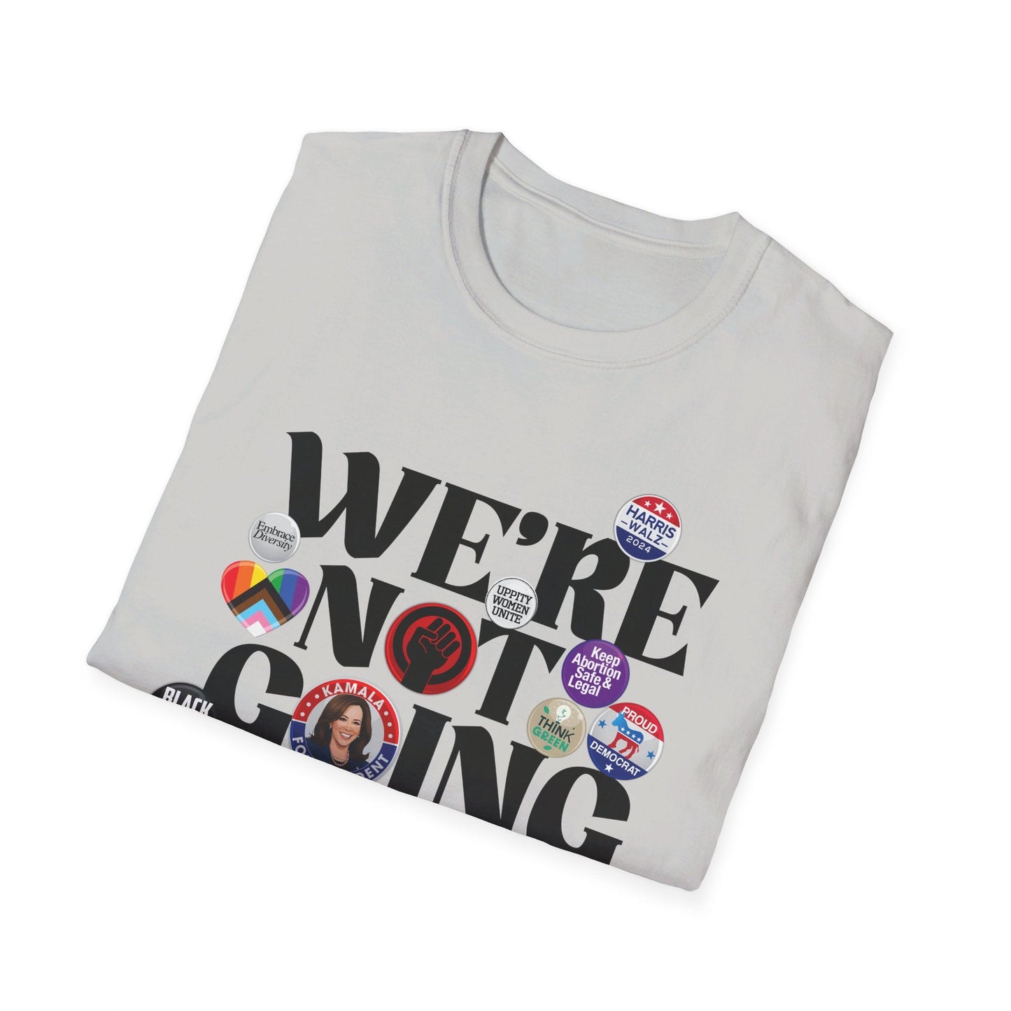 We're Not Going Back - Speak Out Shirts