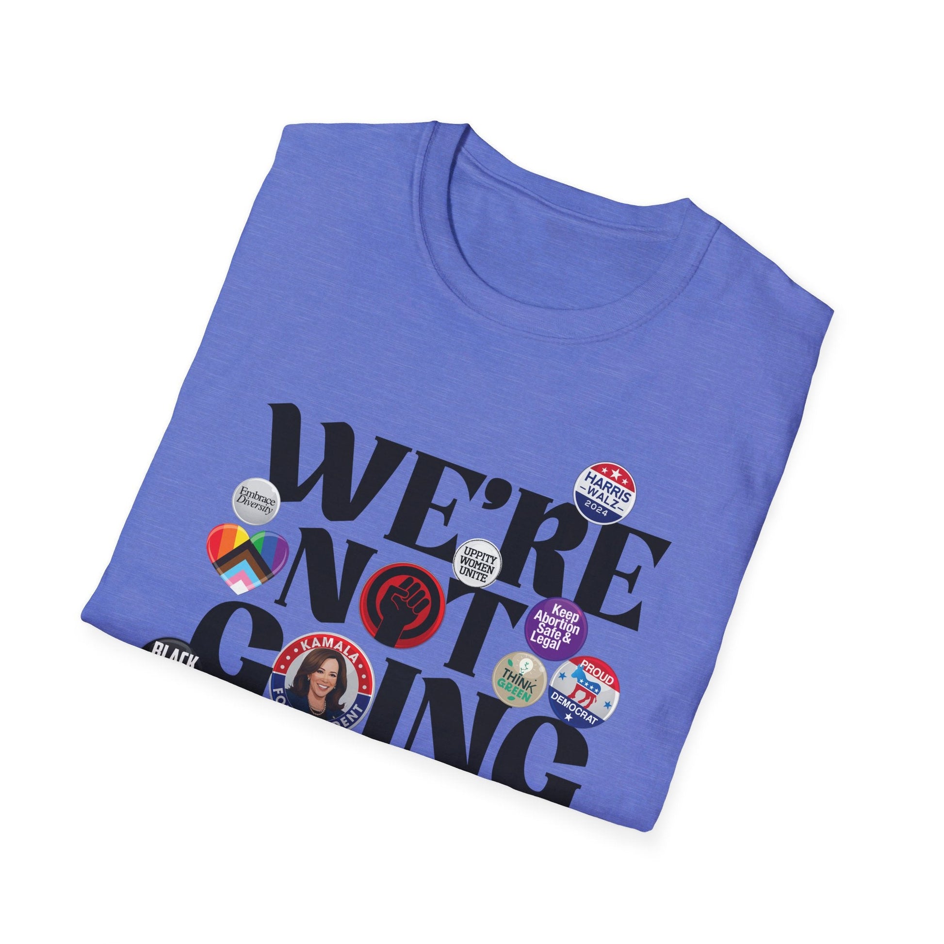 We're Not Going Back - Speak Out Shirts